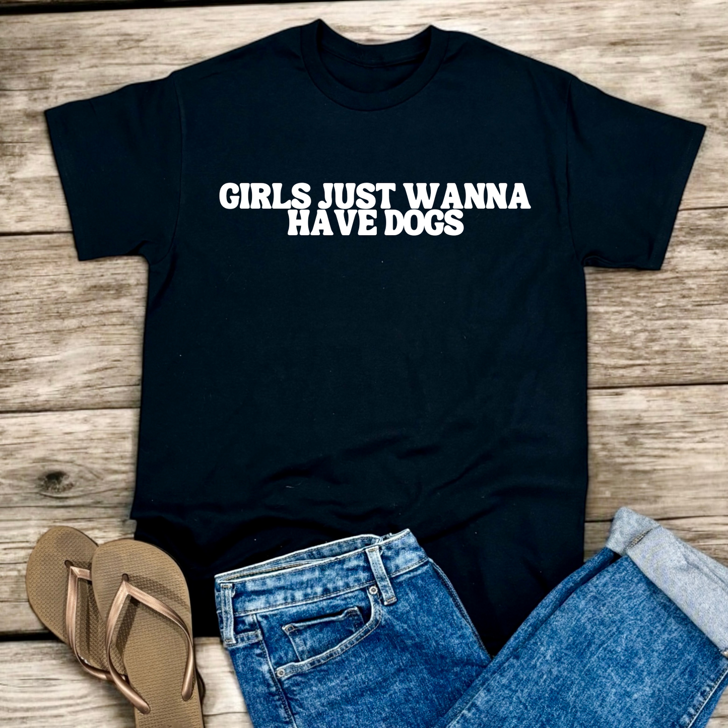 Girls Just Wanna Have Dogs | Tee