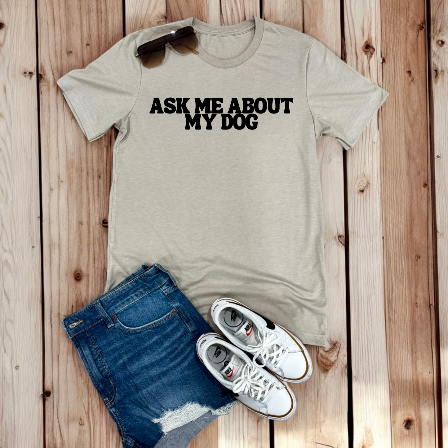 Ask Me About My Dog | Tee