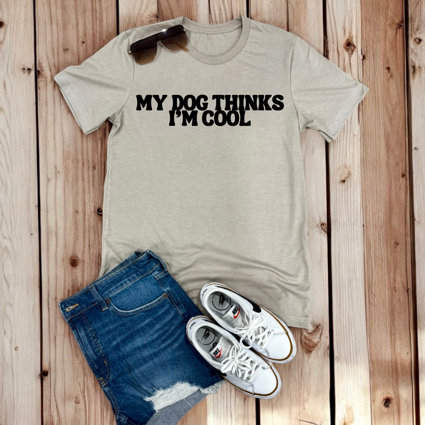 My Dog Thinks I'm Cool | Tee